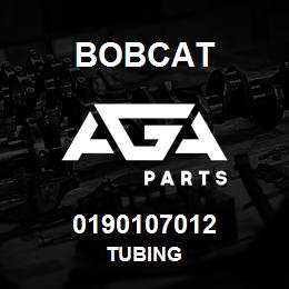 0190107012 Bobcat TUBING | AGA Parts