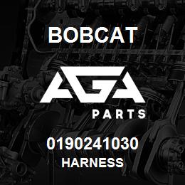 0190241030 Bobcat HARNESS | AGA Parts
