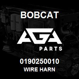 0190250010 Bobcat WIRE HARN | AGA Parts