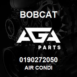 0190272050 Bobcat AIR CONDI | AGA Parts
