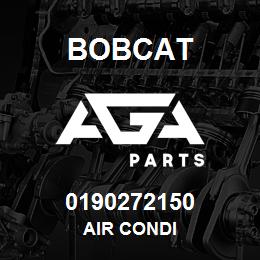 0190272150 Bobcat AIR CONDI | AGA Parts
