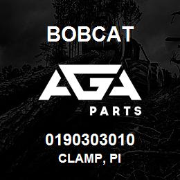 0190303010 Bobcat CLAMP, PI | AGA Parts