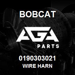 0190303021 Bobcat WIRE HARN | AGA Parts