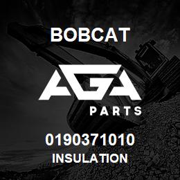 0190371010 Bobcat INSULATION | AGA Parts