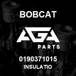 0190371015 Bobcat INSULATIO | AGA Parts