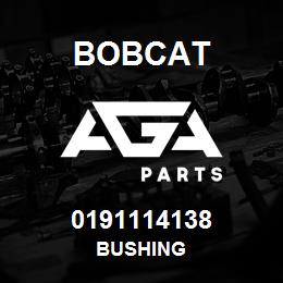 0191114138 Bobcat BUSHING | AGA Parts