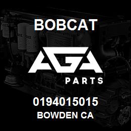 0194015015 Bobcat BOWDEN CA | AGA Parts