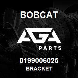 0199006025 Bobcat BRACKET | AGA Parts
