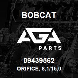 09439562 Bobcat ORIFICE, 8,1/16,0 | AGA Parts