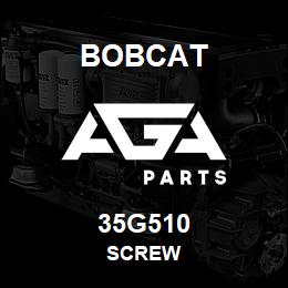 35G510 Bobcat SCREW | AGA Parts