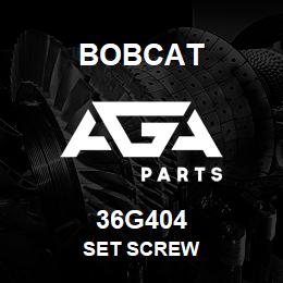 36G404 Bobcat SET SCREW | AGA Parts