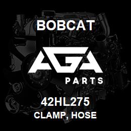 42HL275 Bobcat CLAMP, HOSE | AGA Parts