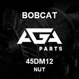 45DM12 Bobcat NUT | AGA Parts