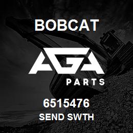 6515476 Bobcat SEND SWTH | AGA Parts