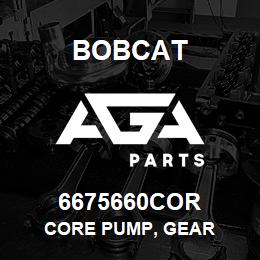 6675660COR Bobcat CORE PUMP, GEAR | AGA Parts