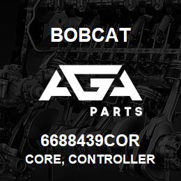 6688439COR Bobcat CORE, CONTROLLER | AGA Parts