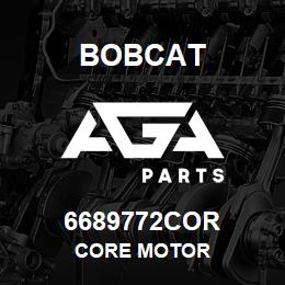 6689772COR Bobcat CORE MOTOR | AGA Parts