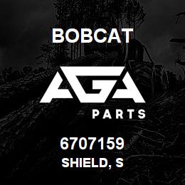 6707159 Bobcat SHIELD, S | AGA Parts