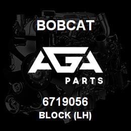 6719056 Bobcat BLOCK (LH) | AGA Parts