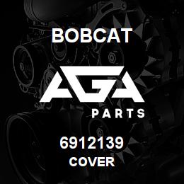 6912139 Bobcat COVER | AGA Parts