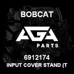 6912174 Bobcat INPUT COVER STAND (T | AGA Parts