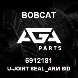 6912181 Bobcat U-JOINT SEAL_ARM SID | AGA Parts