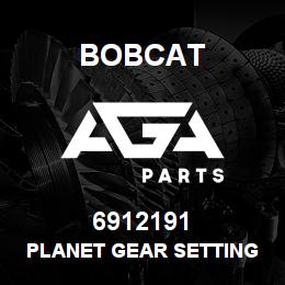 6912191 Bobcat PLANET GEAR SETTING | AGA Parts