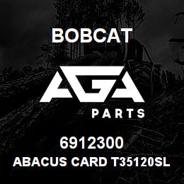 6912300 Bobcat ABACUS CARD T35120SL | AGA Parts