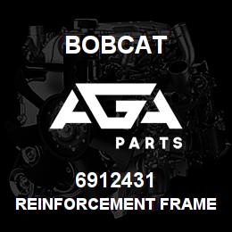 6912431 Bobcat REINFORCEMENT FRAME | AGA Parts