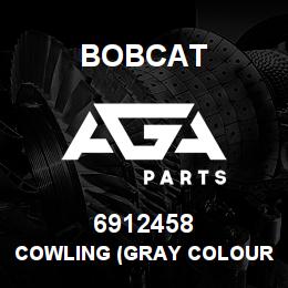 6912458 Bobcat COWLING (GRAY COLOUR) | AGA Parts
