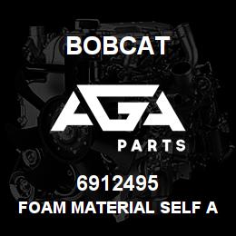 6912495 Bobcat FOAM MATERIAL SELF ADHESIVE | AGA Parts