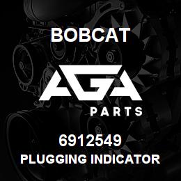 6912549 Bobcat PLUGGING INDICATOR | AGA Parts
