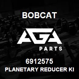 6912575 Bobcat PLANETARY REDUCER KIT | AGA Parts