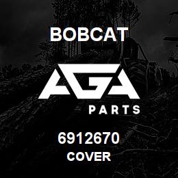 6912670 Bobcat COVER | AGA Parts