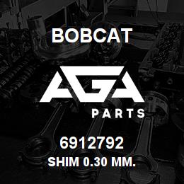 6912792 Bobcat SHIM 0.30 MM. | AGA Parts