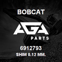 6912793 Bobcat SHIM 0.12 MM. | AGA Parts