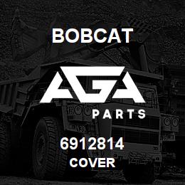 6912814 Bobcat COVER | AGA Parts