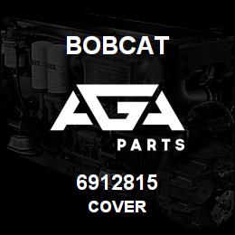 6912815 Bobcat COVER | AGA Parts
