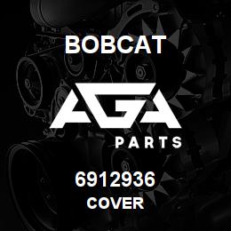 6912936 Bobcat COVER | AGA Parts