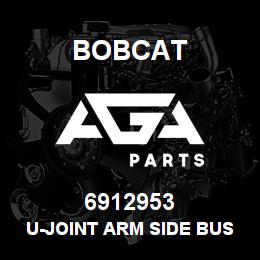 6912953 Bobcat U-JOINT ARM SIDE BUS | AGA Parts