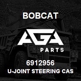 6912956 Bobcat U-JOINT STEERING CAS | AGA Parts