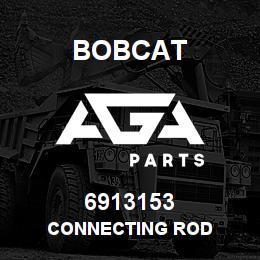 6913153 Bobcat CONNECTING ROD | AGA Parts
