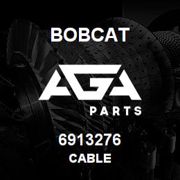 6913276 Bobcat CABLE | AGA Parts