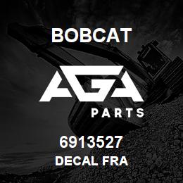 6913527 Bobcat DECAL FRA | AGA Parts