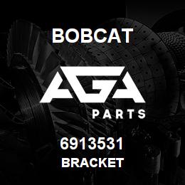 6913531 Bobcat BRACKET | AGA Parts