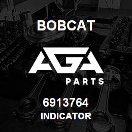 6913764 Bobcat INDICATOR | AGA Parts