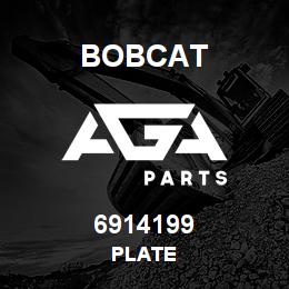 6914199 Bobcat PLATE | AGA Parts