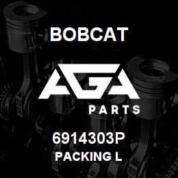 6914303P Bobcat PACKING L | AGA Parts