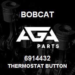 6914432 Bobcat THERMOSTAT BUTTON | AGA Parts