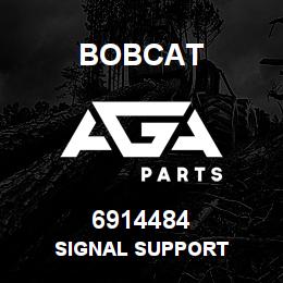 6914484 Bobcat SIGNAL SUPPORT | AGA Parts